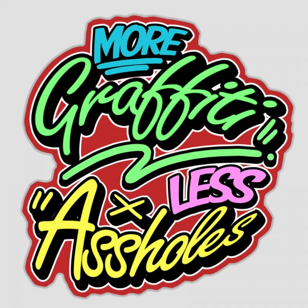 More Graffiti, Less Assholes